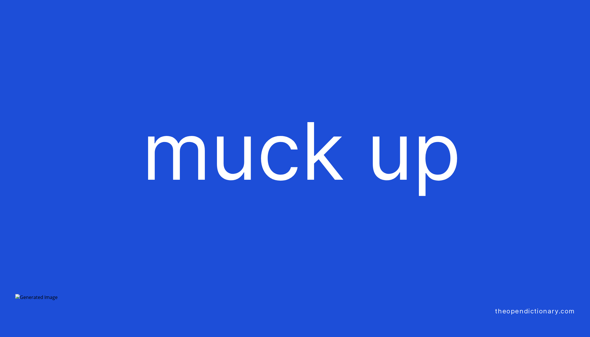 muck-up-phrasal-verb-muck-up-definition-meaning-and-example